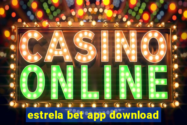 estrela bet app download